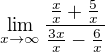 $\lim_{x\to\infty }\frac{\frac xx+\frac 5x}{\frac{3x}{x}-\frac 6x}$