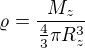 $\varrho =\frac{M_z}{\frac43\pi R_z^3}$