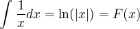 $\int_{}^{}\frac{1}{x}dx = \ln(|x|) = F(x)$