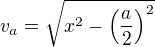 $v_a = \sqrt{x^2 - \left(\frac{a}{2}\right)^2}$