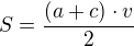 $S = \frac{(a+c)\cdot v}{2}$
