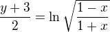 $\frac{y+3}{2}=\ln \sqrt{\frac{1-x}{1+x}}$