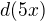 $d(5x)$