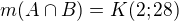 $m(A\cap B)=K(2;28)$