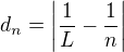 $d_n=\left|\frac{1}{L}-\frac{1}{n}\right|$