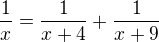 $\frac1x=\frac1{x+4}+\frac1{x+9}$