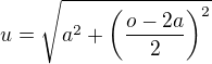 $u=\sqrt{a^2+\(\frac{o-2a}{2}\)^2}$