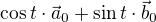 $\cos t \cdot \vec{a}_0 + \sin t \cdot \vec{b}_0 $