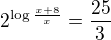 $2^{\log\frac{x+8}{x}}=\frac{25}{3}$