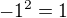 $-1^{2}=1$