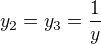 $y_2=y_3=\frac{1}{y}$