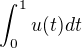 $\int_0^1 u(t) dt$