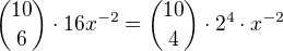 ${10\choose 6}\cdot 16x^{-2}={10\choose 4}\cdot 2^4\cdot x^{-2}$