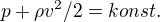 $p+\rho v^2/2=konst.$