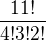 $\frac{11!}{4! 3! 2!}$