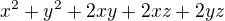 $x^2+y^2+2xy+2xz+2yz$