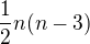 $\frac{1}{2}n(n-3)$