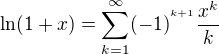 $\ln (1+x)=\sum_{k=1}^{\infty }(-1)^{^{k+1}}\frac{x^k}{k}$
