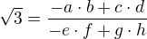 $\sqrt3=\frac{-a\cdot b+c\cdot d}{-e\cdot f+g\cdot h}$