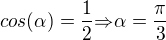 kopírovat do textarea $cos(\alpha)=\frac{1}{2}{\Rightarrow}{\alpha}=\frac{\pi}{3}$