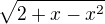 $\sqrt{2+x-x^2}$