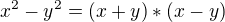 $x^2-y^2=(x+y)*(x-y)$