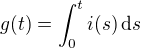 $g(t)=\int_{0}^t i(s)\,\text{d}s$