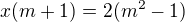 $x(m+1)=2(m^{2}-1)$