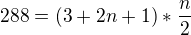 $288=(3+2n+1)*\frac{n}{2}$
