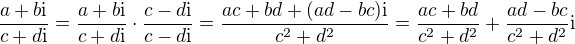 $\frac{a+b\rm{i}}{c+d\rm{i}}=\frac{a+b\rm{i}}{c+d\rm{i}}\cdot\frac{c-d\rm{i}}{c-d\rm{i}}=\frac{ac+bd+(ad-bc)\rm{i}}{c^2+d^2}=\frac{ac+bd}{c^2+d^2}+\frac{ad-bc}{c^2+d^2}\rm{i}$