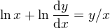 $\ln x+\ln \frac{\mathrm{d} y}{\mathrm{d} x}=y/x$