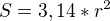 $S=3,14*r^{2}$