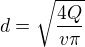 $d=\sqrt{\frac{4Q}{v\pi }}$