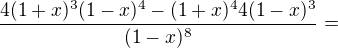 $\frac{4(1+x)^{3}(1-x)^{4}-(1+x)^{4}4(1-x)^{3}}{(1-x)^{8}}=$
