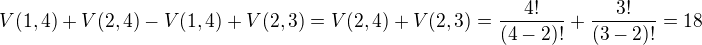 $V(1, 4) + V(2, 4) - V(1, 4) + V(2, 3) = V(2,4)+V(2, 3) = \frac{4!}{(4-2)!} + \frac{3!}{(3-2)!} = 18$