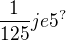 $\frac{1}{125}je 5^{?}$
