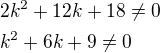 $2k^2+12k+18\ne 0\nlk^2+6k+9\ne 0$