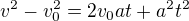 $v^2 - v_0^2 = 2v_0at + a^2 t^2$