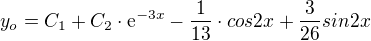 $y_{o}=C_{1}+C_{2}\cdot \mathrm{e}^{-3x}-\frac{1}{13}\cdot cos2x+\frac{3}{26}sin2x$