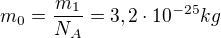 $m_0=\frac{m_1}{N_A}=3,2\cdot 10^{-25}kg$
