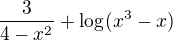 $\frac{3}{4-x^{2}} + \log_{}(x^{3}-x)$