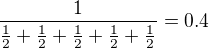 ${{1}\over{{{1}\over{2}}+{{1}\over{2}}+{{1}\over{2}}+{{1}\over{2}}+ {{1}\over{2}}}}=0.4$