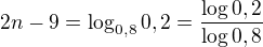 kopírovat do textarea $2n-9=\log_{0,8}0,2=\frac{\log0,2}{\log0,8}$