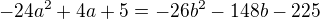 $-24a^{2} + 4a + 5 = - 26b^{2} - 148b - 225$