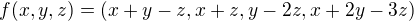 $f(x,y,z)=(x+y-z,x+z,y-2z,x+2y-3z)$