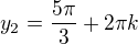 $y_{2}=\frac{5\pi }{3}+2\pi k$