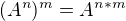 kopírovat do textarea $(A^n)^m=A^{n*m}$