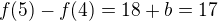 $f(5)-f(4)=18+b=17$