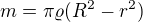 $m=\pi\varrho (R^2-r^2)$