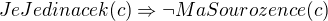 $JeJedinacek(c)\Rightarrow \neg MaSourozence(c)$